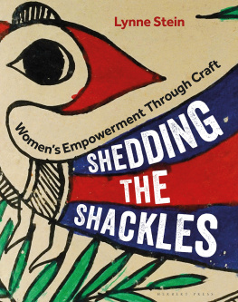 Lynne Stein Shedding the Shackles: Womens Empowerment through Craft