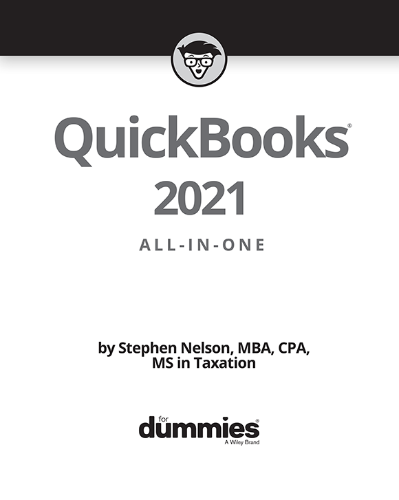 QuickBooks 2021 All-in-One For Dummies Published by John Wiley Sons Inc - photo 2