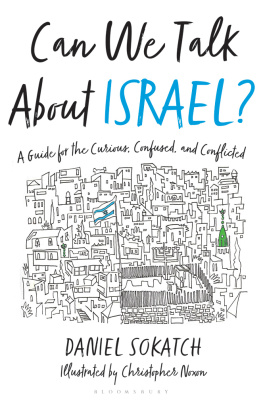 Daniel Sokatch - Can We Talk About Israel?: A Guide for the Curious, Confused, and Conflicted