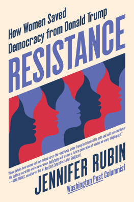 Jennifer Rubin - Resistance: How Women Saved Democracy from Donald Trump