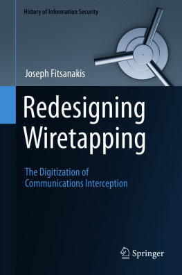 Joseph Fitsanakis Redesigning Wiretapping: The Digitization of Communications Interception (History of Information Security)