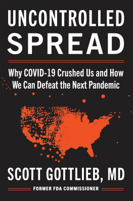 Scott Gottlieb Uncontrolled Spread: Why COVID-19 Crushed Us and How We Can Defeat the Next Pandemic