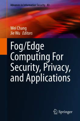Wei Chang (editor) - Fog/Edge Computing For Security, Privacy, and Applications