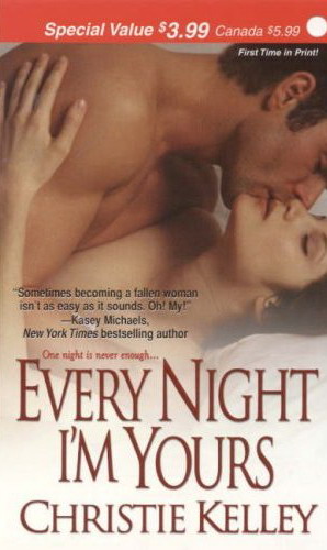 Every Night Im Yours By Christie Kelley Contents FIRST GOMES PASSION - photo 1