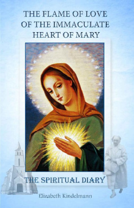 Elizabeth Kindelmann - The Flame of Love of the Immaculate Heart of Mary - The Spiritual Diary