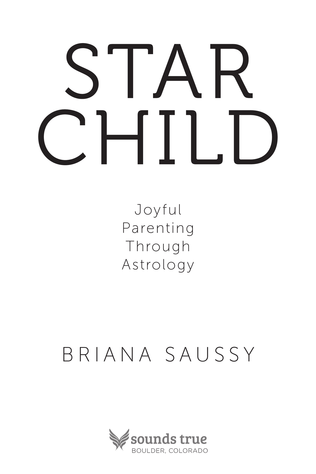 This book is dedicated to my Pisces and Gemini Star Children Jasper and Heath - photo 2