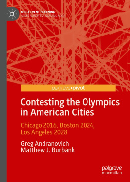 Greg Andranovich - Contesting the Olympics in American Cities: Chicago 2016, Boston 2024, Los Angeles 2028