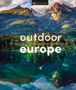 DK - Outdoor Europe: Epic adventures, incredible experiences, and mindful escapes