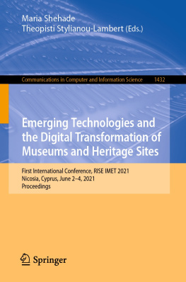 Maria Shehade Emerging Technologies and the Digital Transformation of Museums and Heritage Sites: First International Conference, RISE IMET 2021, Nicosia, Cyprus