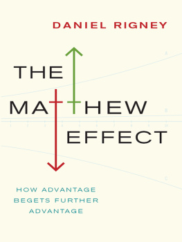 Daniel Rigney The Matthew effect : how advantage begets further advantage