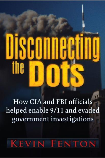 Disconnecting the Dots How CIA and FBI officials helped enable 911 and - photo 1