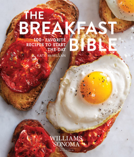 Kate McMillan - The Breakfast Bible: 100+ Favorite Recipes to Start the Day (Williams Sonoma)