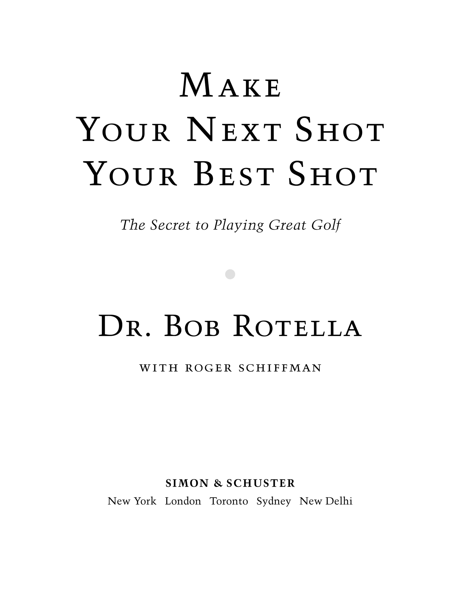 A LSO BY B OB R OTELlA The Unstoppable Golfer The Golfers Mind Your 15th Club - photo 2