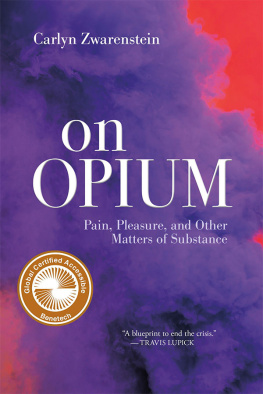Carlyn Zwarenstein - On Opium: Pain, Pleasure, and Other Matters of Substance