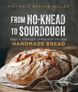 Victoria Redhed Miller - From No-knead to Sourdough: A Simpler Approach to Handmade Bread