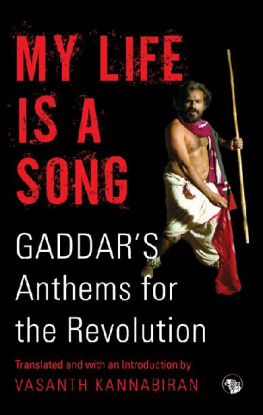 Vasanth Kannabiran (translated and with an introduction) My Life Is a Song: Gaddars Anthems for Revolution