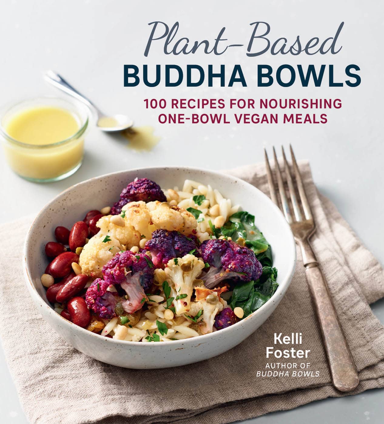 Plant-Based BUDDHA BOWLS 100 RECIPES FOR NOURISHING ONE-BOWL VEGAN MEALS - photo 1