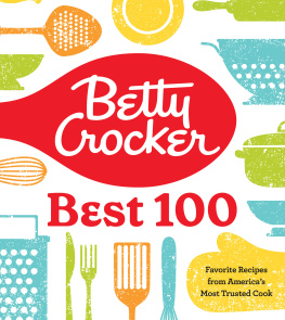 Betty Crocker - Betty Crocker Best 100: Favorite Recipes from America’s Most Trusted Cook