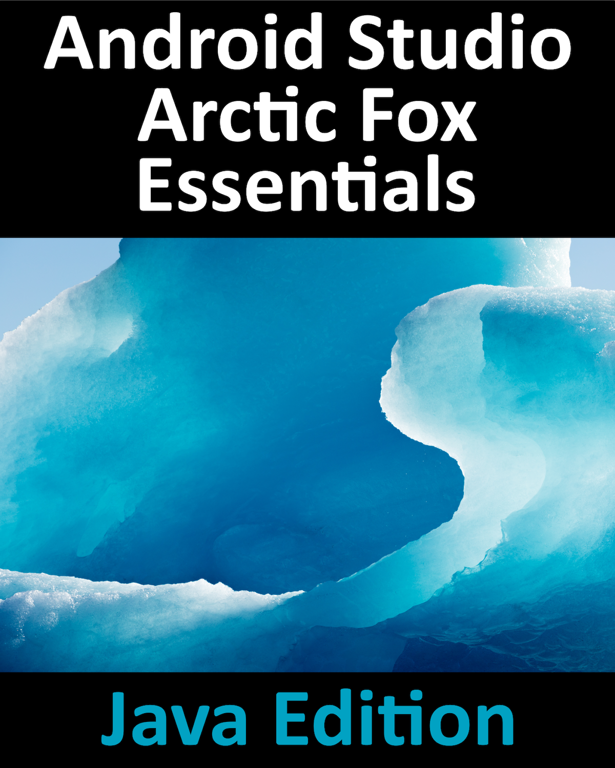 Android Studio Arctic Fox Essentials Java Edition Android Studio Arctic Fox - photo 1