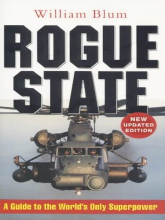 Rogue State A Guide to the Worlds Only Superpower William Blum Zed Books - - photo 1