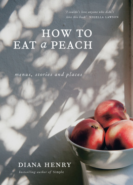 Diana Henry How to Eat a Peach