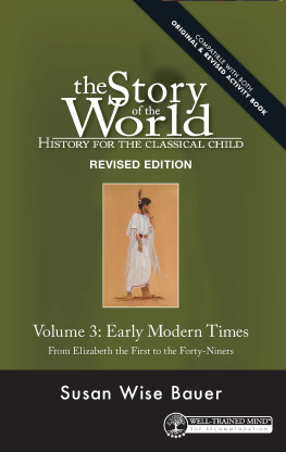 Susan Wise Bauer - History for the Classical Child: Early Modern Times, Volume 3