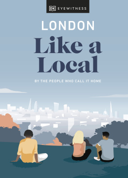 DK Eyewitness - London Like a Local: By the People Who Call It Home