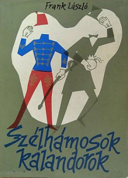 Frank László Szélhámosok, kalandorok