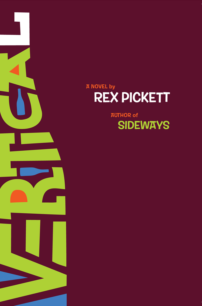 A NOVEL by REX PICKETT Vertical Copyright Loose Gravel Press 2010 All Rights - photo 1