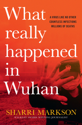 Sharri Markson - What Really Happened In Wuhan: A Virus Like No Other, Countless Infections, Millions of Deaths