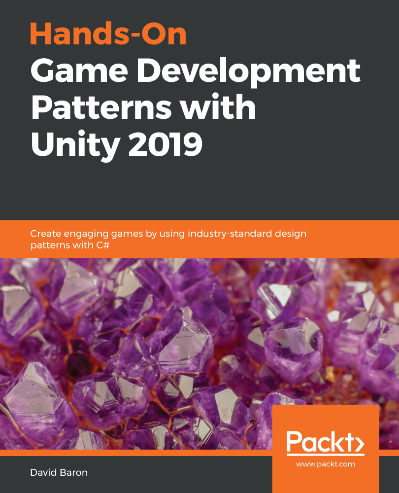 Hands-On Game Development Patterns with Unity 2019 Create engaging games - photo 1