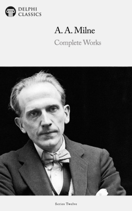 A. A. Milne - Complete Works of A. A. Milne