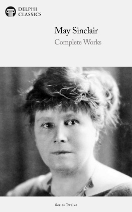 May Sinclair - Complete Works of May Sinclair