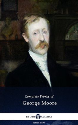 George Moore - Complete Works of George Moore