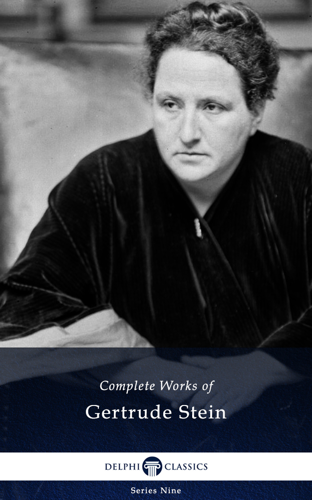 The Complete Works of GERTRUDE STEIN 1874-1946 Contents Delphi - photo 1