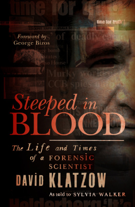 David Klatzow Steeped in Blood: The Life and Times of a Forensic Scientist