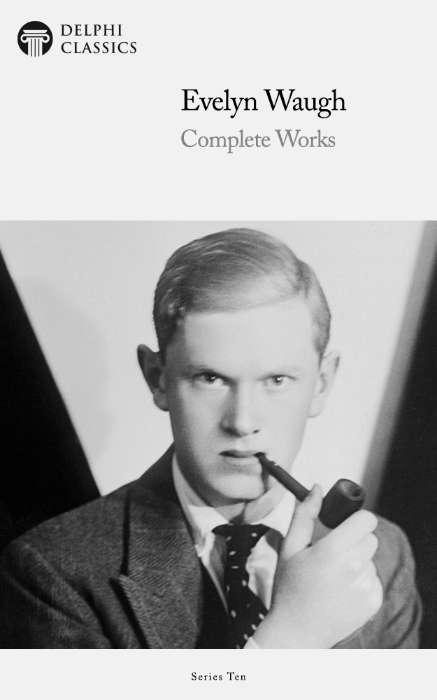 The Complete Works of EVELYN WAUGH 19031966 Contents Delphi - photo 1