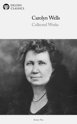 Carolyn Wells - Collected Works of Carolyn Wells