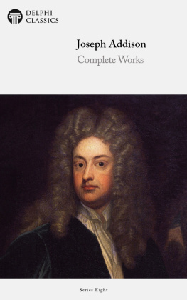 Joseph Addison Complete Works of Joseph Addison