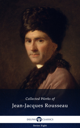 Jean-Jacques Rousseau - Works of Jean-Jacques Rousseau