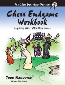 Todd Bardwick Chess Endgame Workbook: Acquiring Skills to Win Close Games