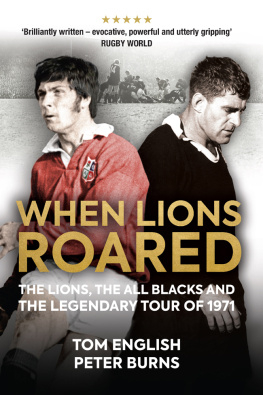 Tom English When Lions Roared: The Lions, the All Blacks and the Legendary Tour of 1971 (Rugby)