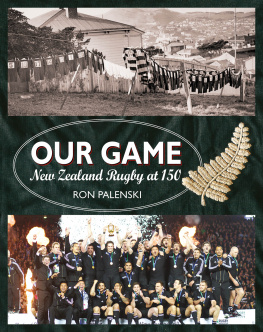 Ron Palenski - Our Game: New Zealand Rugby At 150