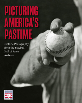 National Baseball Hall of Fame - Picturing Americas Pastime: Historic Photography from the Baseball Hall of Fame Archives