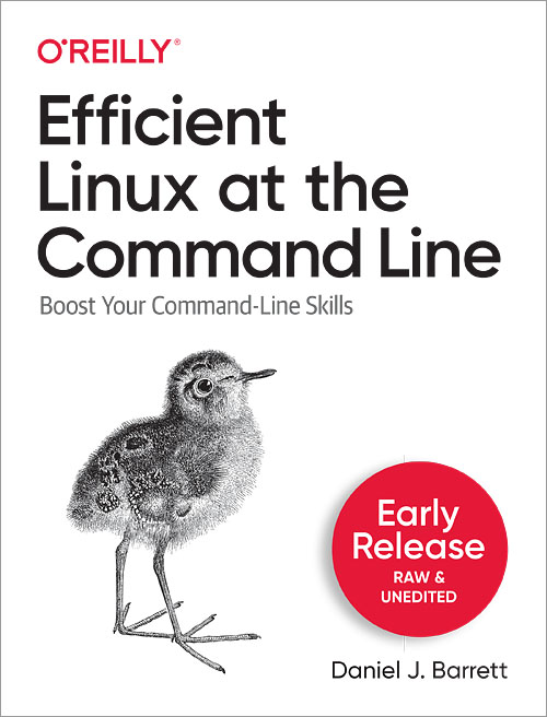 Efficient Linux at the Command Line by Daniel J Barrett Copyright 2022 Daniel - photo 1