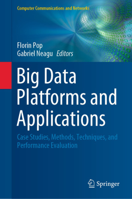 Florin Pop (editor) - Big Data Platforms and Applications: Case Studies, Methods, Techniques, and Performance Evaluation (Computer Communications and Networks)