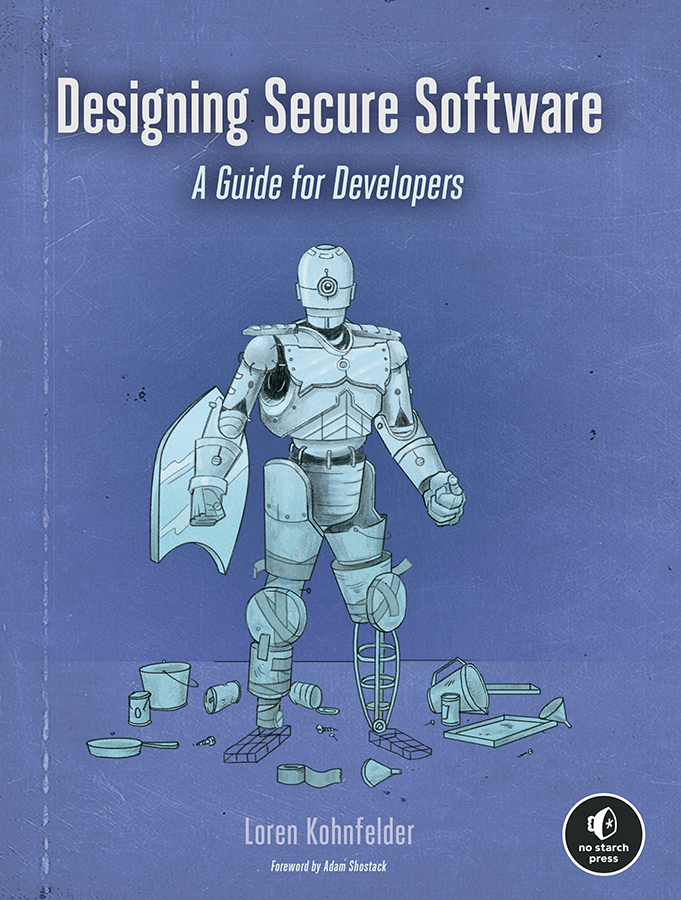 Designing Secure Software A Guide for Developers Loren Kohnfelder DESIGNING - photo 1