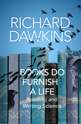 Richard Dawkins Books Do Furnish a Life: Reading and Writing Science