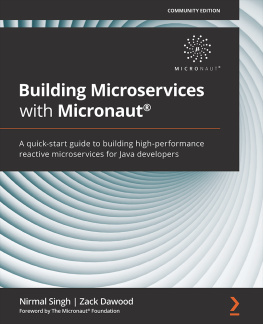 Nirmal Singh - Building Microservices with Micronaut®: A quick-start guide to building high-performance reactive microservices for Java developers