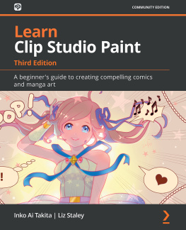 Inko Ai Takita - Learn Clip Studio Paint: A beginners guide to creating compelling comics and manga art, 3rd Edition